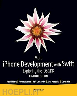 horovitz alex; kim kevin; mark david; lamarche jeff; varma jayant - more iphone development with swift