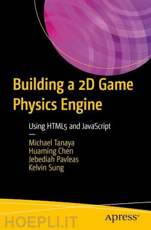 tanaya michael; chen huaming; pavleas jebediah; sung kelvin - building a 2d game physics engine