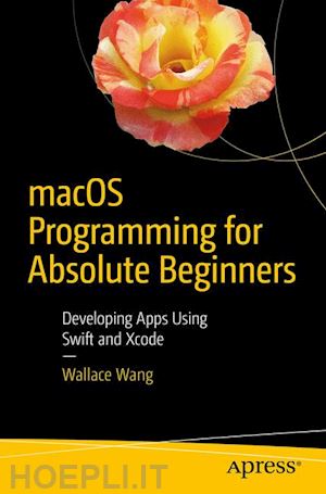 wang wallace - macos programming for absolute beginners