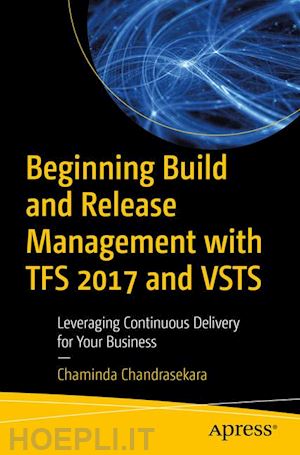 chandrasekara chaminda - beginning build and release management with tfs 2017 and vsts