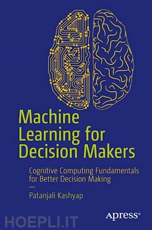 kashyap patanjali - machine learning for decision makers