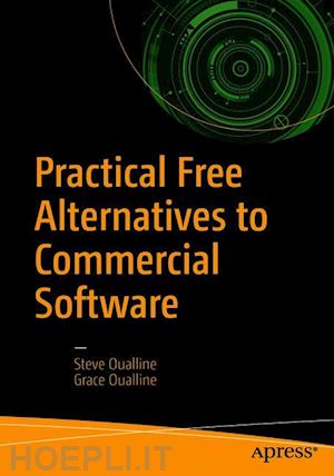 oualline steve; oualline grace - practical free alternatives to commercial software