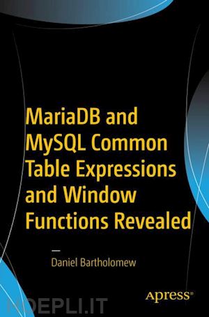 bartholomew daniel - mariadb and mysql common table expressions and window functions revealed
