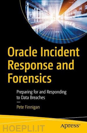 finnigan pete - oracle incident response and forensics