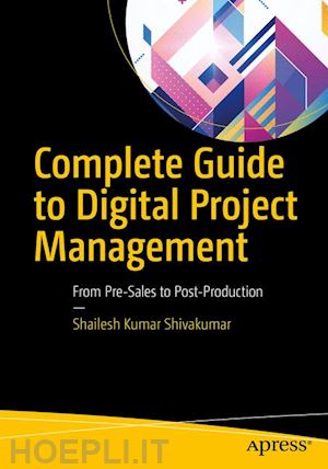 shivakumar shailesh kumar - complete guide to digital project management