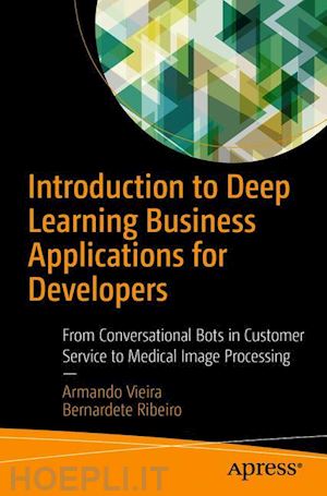 vieira armando; ribeiro bernardete - introduction to deep learning business applications for developers