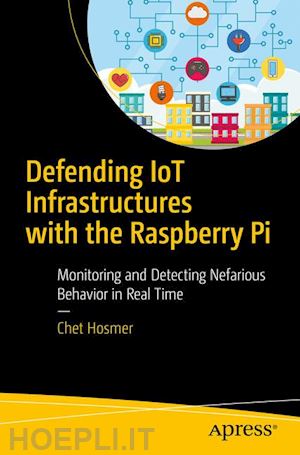 hosmer chet - defending iot infrastructures with the raspberry pi