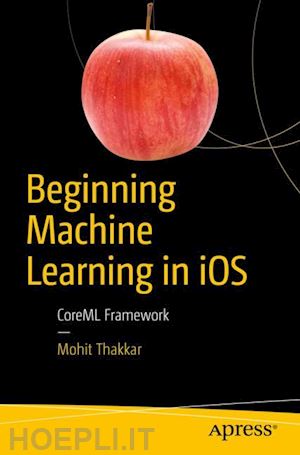 thakkar mohit - beginning machine learning in ios