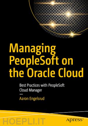 engelsrud aaron - managing peoplesoft on the oracle cloud