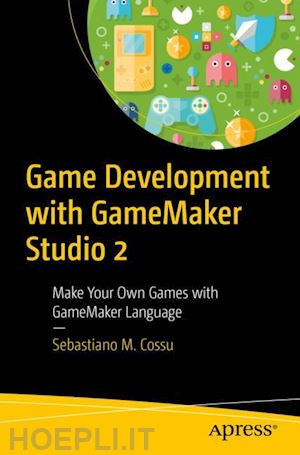 cossu sebastiano m. - game development with gamemaker studio 2
