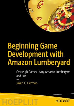 herman jaken chandler - beginning game development with amazon lumberyard