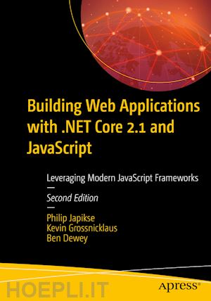 japikse philip; grossnicklaus kevin; dewey ben - building web applications with .net core 2.1 and javascript