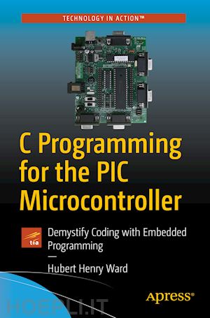 ward hubert henry - c programming for the pic microcontroller