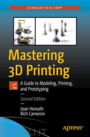 horvath joan; cameron rich - mastering 3d printing