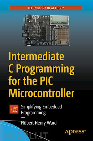 ward hubert henry - intermediate c programming for the pic microcontroller