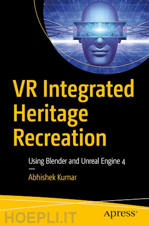 kumar abhishek - vr integrated heritage recreation