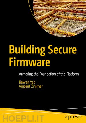 yao jiewen; zimmer vincent - building secure firmware
