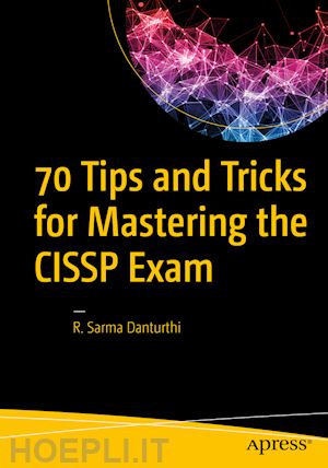danturthi r. sarma - 70 tips and tricks for mastering the cissp exam