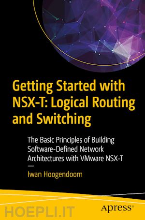 hoogendoorn iwan - getting started with nsx-t: logical routing and switching