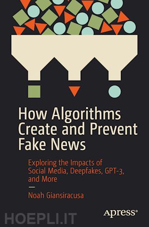 giansiracusa noah - how algorithms create and prevent fake news