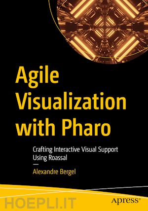 bergel alexandre - agile visualization with pharo