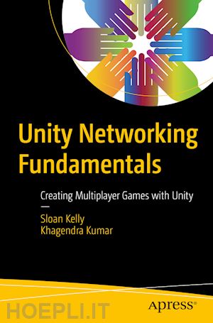 kelly sloan; kumar khagendra - unity networking fundamentals