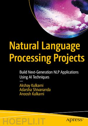 kulkarni akshay; shivananda adarsha; kulkarni anoosh - natural language processing projects