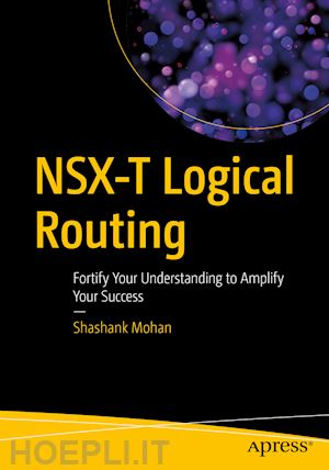 mohan shashank - nsx-t logical routing