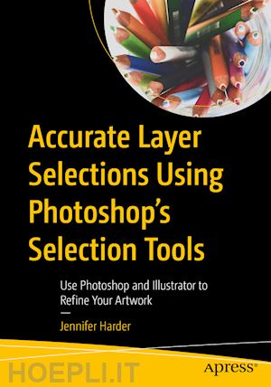 harder jennifer - accurate layer selections using photoshop’s selection tools