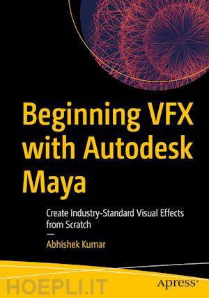 kumar abhishek - beginning vfx with autodesk maya