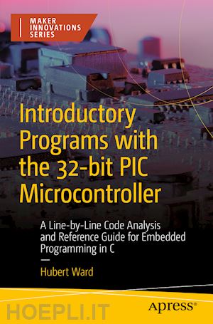 ward hubert - introductory programs with the 32-bit pic microcontroller