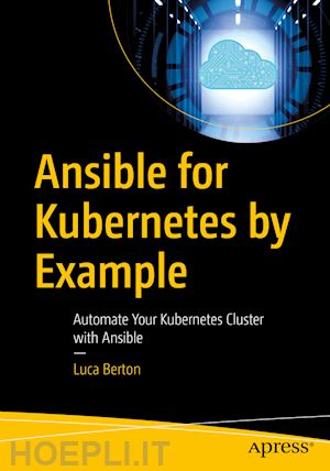 berton luca - ansible for kubernetes by example