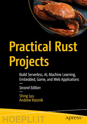 lyu shing; rzeznik andrew - practical rust projects