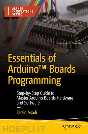 asadi farzin - essentials of arduino™ boards programming