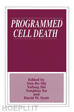yun bo shi (curatore); yufang shi (curatore); yonghua xu (curatore); scott david w. (curatore) - programmed cell death
