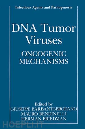 barbanti-brodano giuseppe (curatore); bendinelli mauro (curatore); friedman herman (curatore) - dna tumor viruses