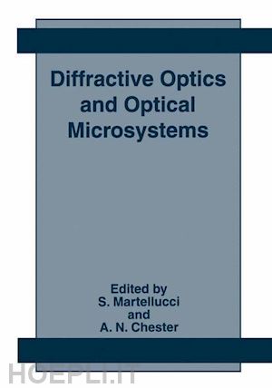 martellucci s. (curatore); chester arthur n. (curatore) - diffractive optics and optical microsystems