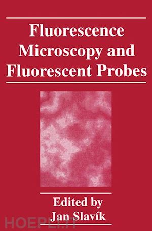 slavík j. (curatore) - fluorescence microscopy and fluorescent probes