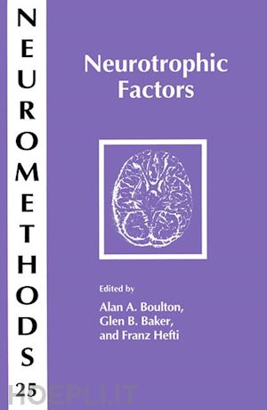 boulton alan a. (curatore); baker glen b. (curatore); hefti franz (curatore) - neurotrophic factors