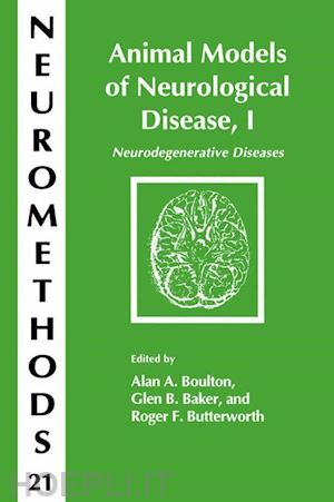 boulton alan a. (curatore); baker glen b. (curatore); butterworth roger f. (curatore) - animal models of neurological disease, i
