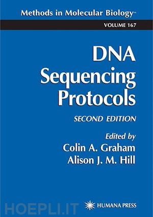 graham colin a (curatore); hill alison j.m. (curatore) - dna sequencing protocols