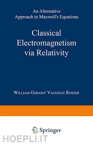 rosser william geraint vaughan - classical electromagnetism via relativity