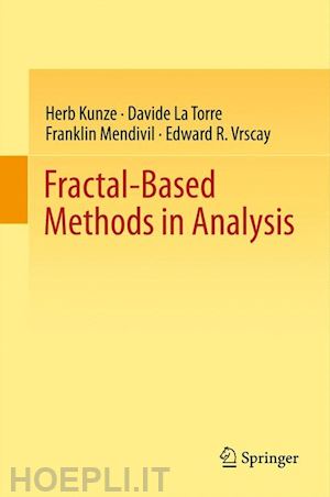 kunze herb; la torre davide; mendivil franklin; vrscay edward r. - fractal-based methods in analysis