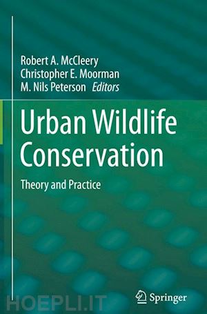mccleery robert a. (curatore); moorman christopher e. (curatore); peterson m. nils (curatore) - urban wildlife conservation
