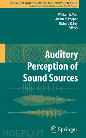 yost william a. (curatore); fay richard r. (curatore); popper arthur n. (curatore) - auditory perception of sound sources