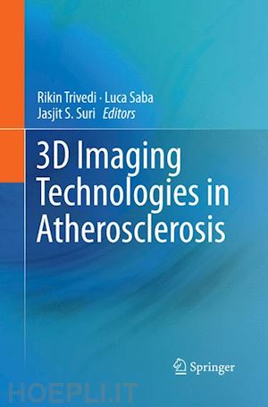 trivedi rikin (curatore); saba luca (curatore); suri jasjit s. (curatore) - 3d imaging technologies in atherosclerosis