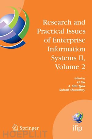 xu li (curatore); tjoa a. min (curatore); chaudhry sohail s. (curatore) - research and practical issues of enterprise information systems ii volume 2