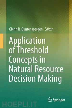 guntenspergen glenn r. (curatore) - application of threshold concepts in natural resource decision making