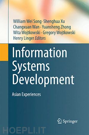 song william wei (curatore); xu shenghua (curatore); wan changxuan (curatore); zhong yuansheng (curatore); wojtkowski wita (curatore); wojtkowski gregory (curatore); linger henry (curatore) - information systems development