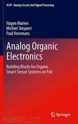 marien hagen; steyaert michiel; heremans paul - analog organic electronics